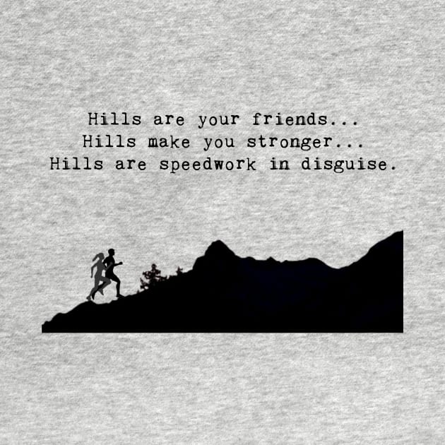 Hills are your friends by Heather Smith